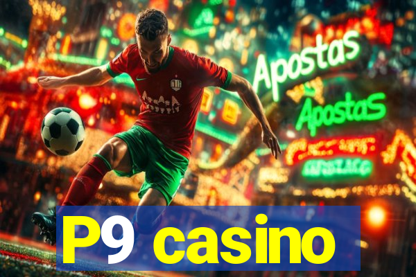 P9 casino